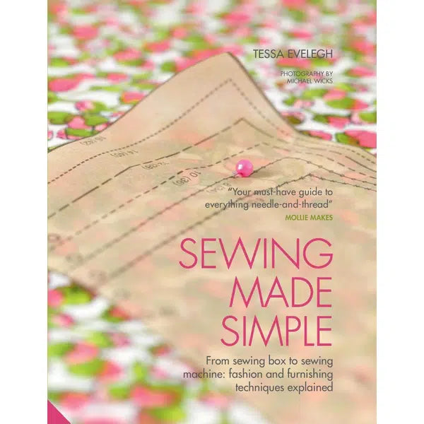 Sewing Made Simple - Tessa Evelegh - Hardback | Truro Fabrics