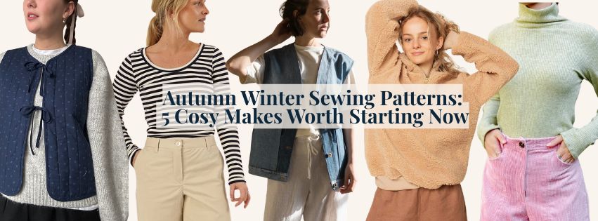 5 sewing patterns for autumn winter makes: a cosy fleece, a canvas gilet, denim barrel leg jeans and a long sleeve t-shirt. 